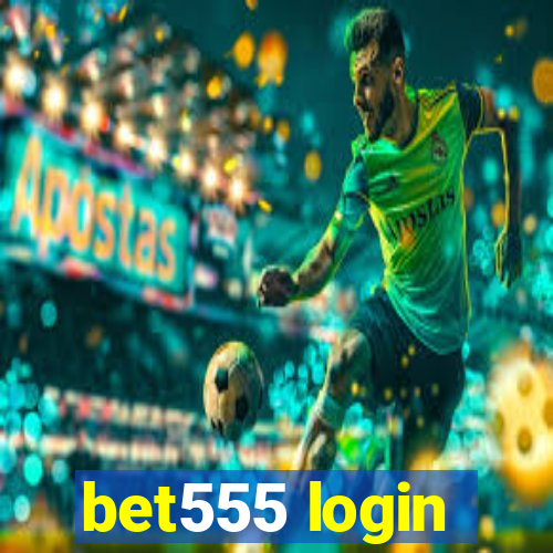 bet555 login